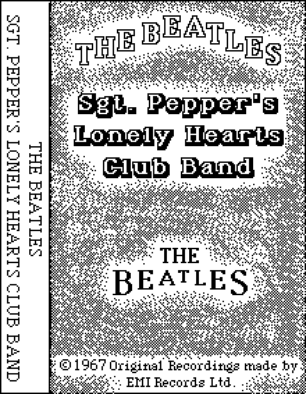 A 1-bit black and white image depicting the cover for a cassette tape. “Sgt. Pepper’s Lonely Hearts Club Band” is shown in an outline font with a heavy shadow. The background is random noise produced by a simple spray can tool like the one found in MacPaint. “The Beatles” appears on it in a couple of different fonts.